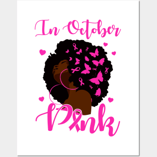 In October We Wear Pink Breast Cancer Awareness Black Women Posters and Art